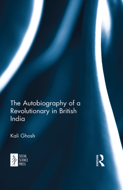 The Autobiography of a Revolutionary in British India, PDF eBook