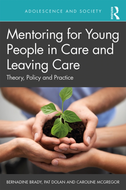 Mentoring for Young People in Care and Leaving Care : Theory, Policy and Practice, EPUB eBook