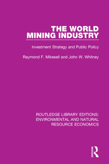 The World Mining Industry : Investment Strategy and Public Policy, EPUB eBook