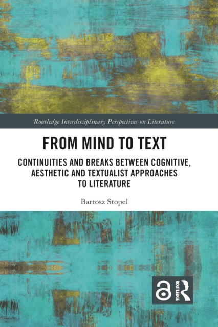 From Mind to Text : Continuities and Breaks Between Cognitive, Aesthetic and Textualist Approaches to Literature, EPUB eBook