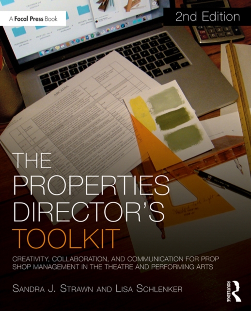 The Properties Director's Toolkit : Managing a Prop Shop for Theatre, EPUB eBook