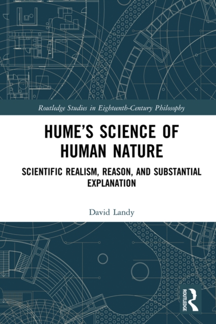 Hume's Science of Human Nature : Scientific Realism, Reason, and Substantial Explanation, PDF eBook