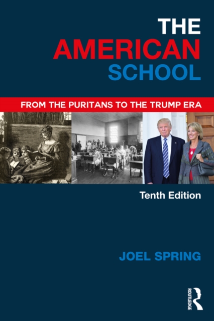 The American School : From the Puritans to the Trump Era, EPUB eBook