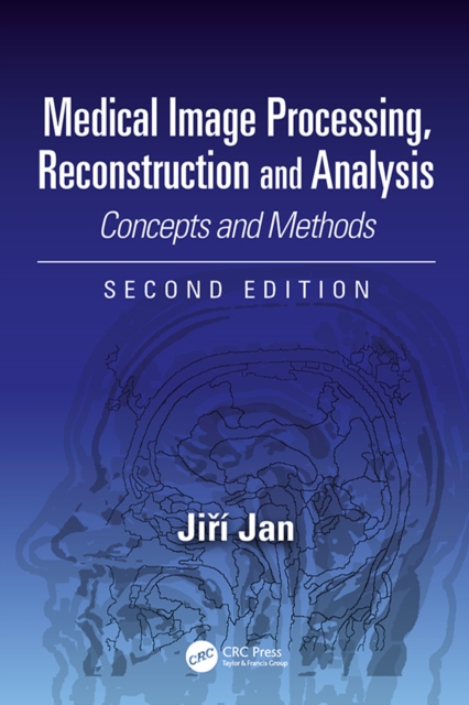 Medical Image Processing, Reconstruction and Analysis : Concepts and Methods, Second Edition, EPUB eBook