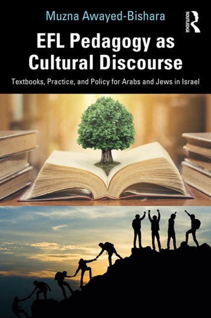 EFL Pedagogy as Cultural Discourse : Textbooks, Practice, and Policy for Arabs and Jews in Israel, PDF eBook