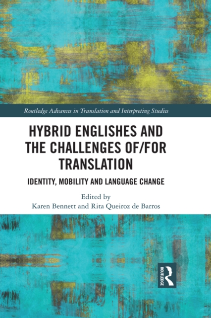 Hybrid Englishes and the Challenges of and for Translation : Identity, Mobility and Language Change, EPUB eBook
