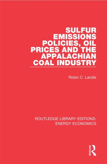 Sulfur Emissions Policies, Oil Prices and the Appalachian Coal Industry, EPUB eBook