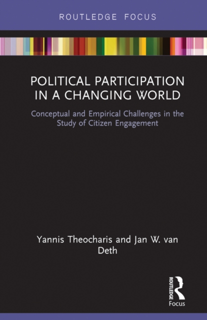 Political Participation in a Changing World : Conceptual and Empirical Challenges in the Study of Citizen Engagement, EPUB eBook