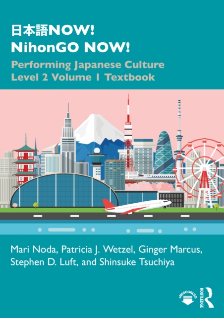 ???NOW! NihonGO NOW! : Performing Japanese Culture - Level 2 Volume 1 Textbook, PDF eBook