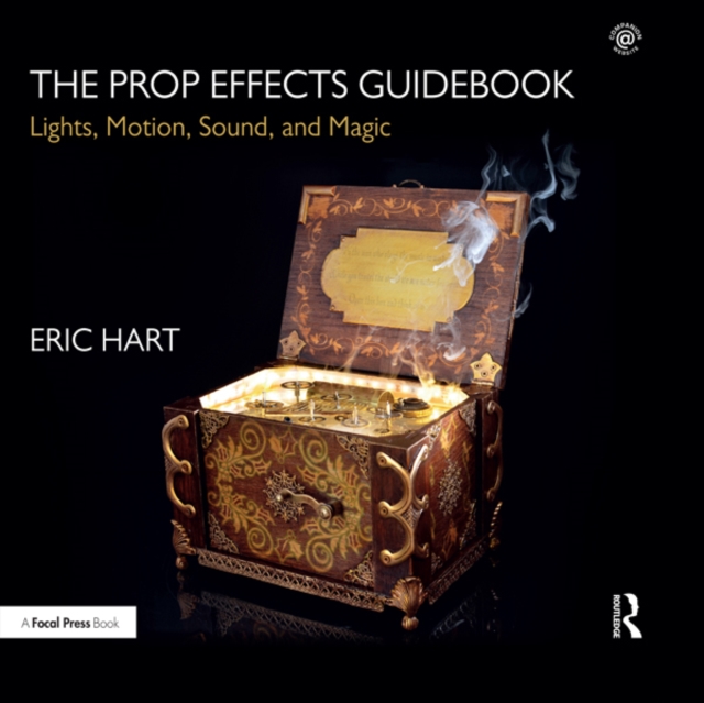 The Prop Effects Guidebook : Lights, Motion, Sound, and Magic, EPUB eBook