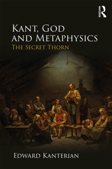 Kant, God and Metaphysics : The Secret Thorn, EPUB eBook