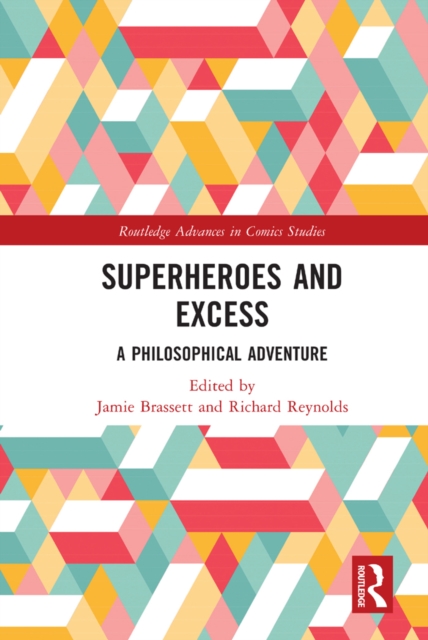 Superheroes and Excess : A Philosophical Adventure, EPUB eBook