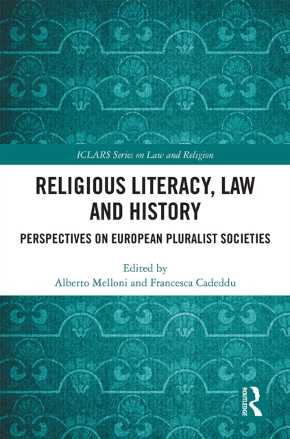 Religious Literacy, Law and History : Perspectives on European Pluralist Societies, PDF eBook