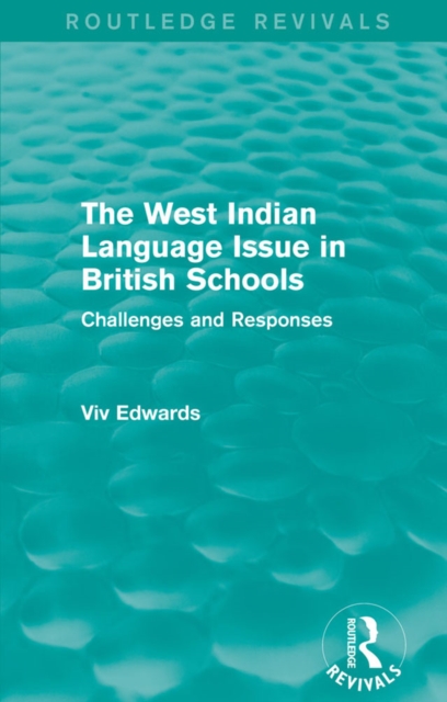 The West Indian Language Issue in British Schools (1979) : Challenges and Responses, PDF eBook
