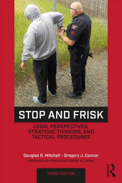 Stop and Frisk : Legal Perspectives, Strategic Thinking, and Tactical Procedures, EPUB eBook