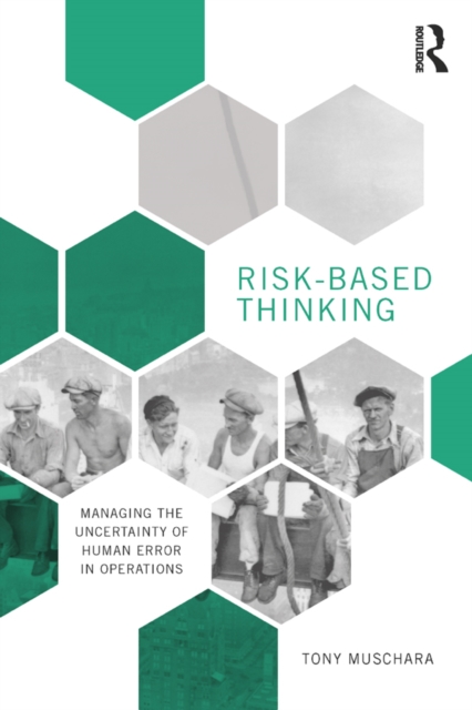 Risk-Based Thinking : Managing the Uncertainty of Human Error in Operations, PDF eBook