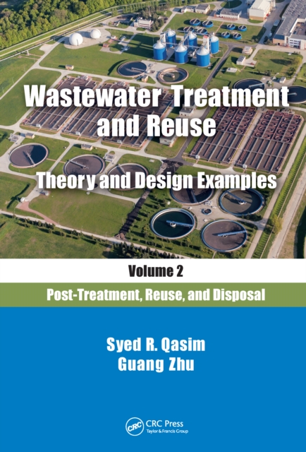 Wastewater Treatment and Reuse Theory and Design Examples, Volume 2: : Post-Treatment, Reuse, and Disposal, PDF eBook