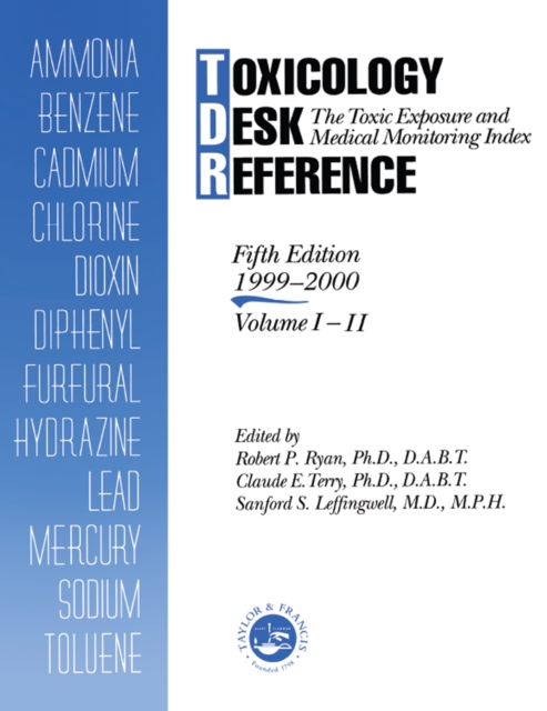 Toxicology Desk Reference : The Toxic Exposure & Medical Monitoring Index, PDF eBook