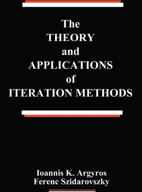 The Theory and Applications of Iteration Methods, EPUB eBook