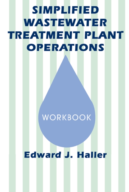 Simplified Wastewater Treatment Plant Operations Workbook, PDF eBook