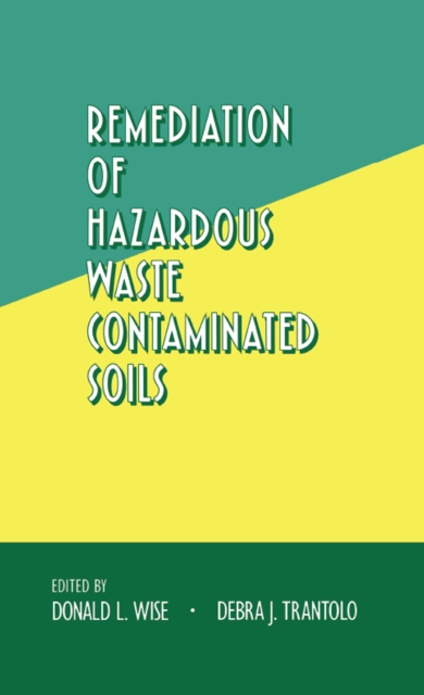 Remediation of Hazardous Waste Contaminated Soils, PDF eBook
