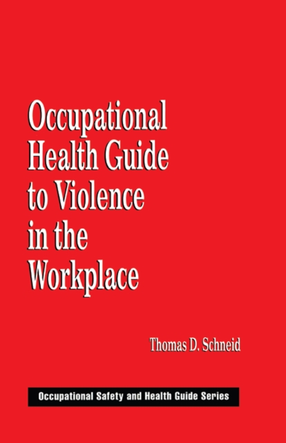 Occupational Health Guide to Violence in the Workplace, PDF eBook