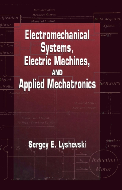 Electromechanical Systems, Electric Machines, and Applied Mechatronics, PDF eBook