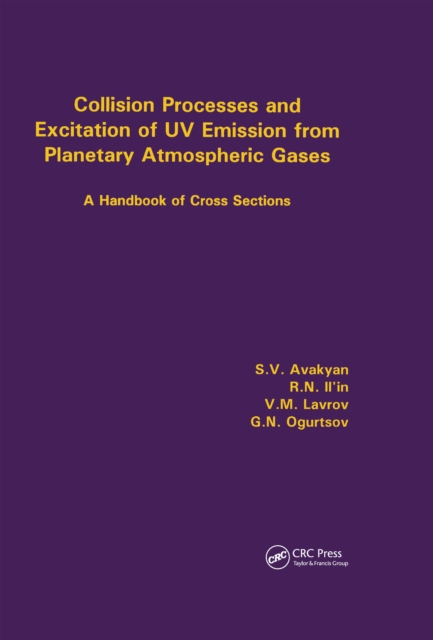 Collision Processes and Excitation of UV Emission from Planetary Atmospheric Gases : A Handbook of Cross Sections, EPUB eBook