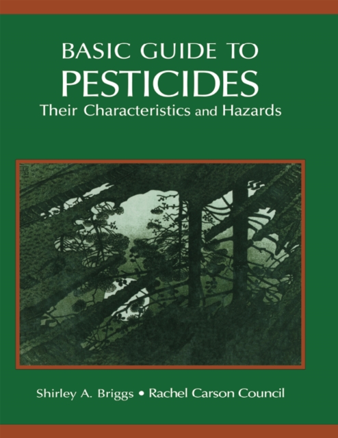 Basic Guide To Pesticides: Their Characteristics And Hazards : Their Characteristics & Hazards, PDF eBook