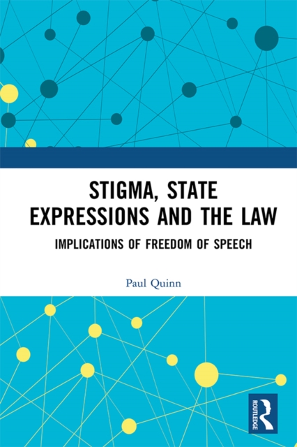 Stigma, State Expressions and the Law : Implications of Freedom of Speech, PDF eBook