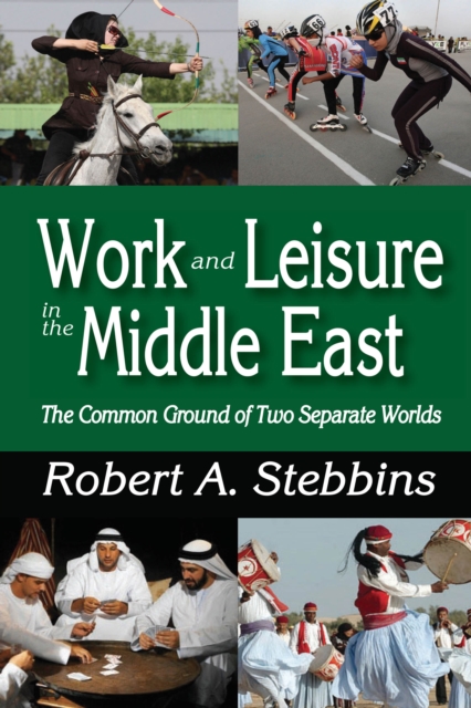 Work and Leisure in the Middle East : The Common Ground of Two Separate Worlds, PDF eBook