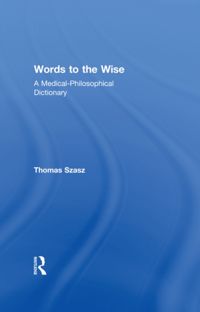 Words to the Wise : A Medical-Philosophical Dictionary, EPUB eBook