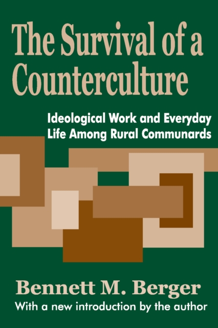The Survival of a Counterculture : Ideological Work and Everyday Life among Rural Communards, PDF eBook