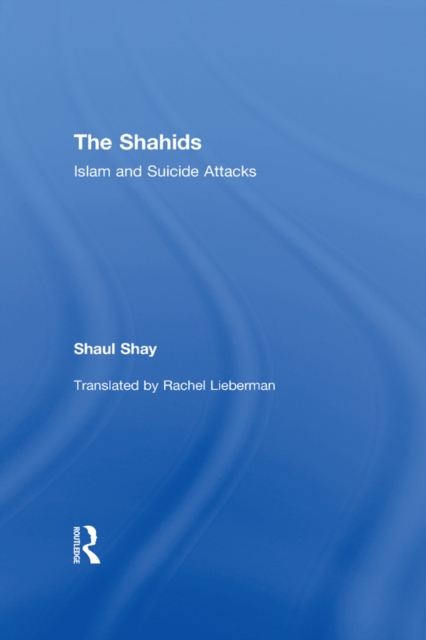 The Shahids : Islam and Suicide Attacks, EPUB eBook