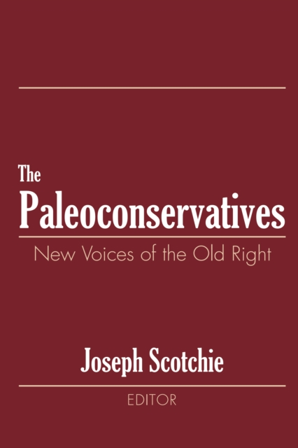 The Paleoconservatives : New Voices of the Old Right, PDF eBook