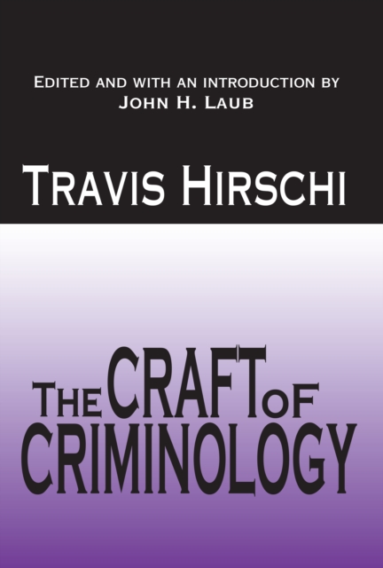 The Craft of Criminology : Selected Papers, PDF eBook