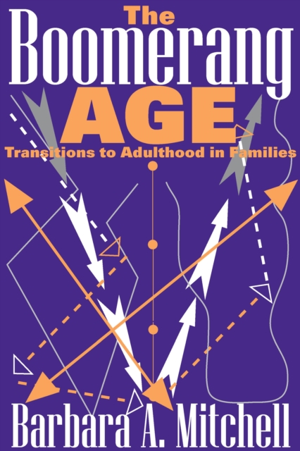 The Boomerang Age : Transitions to Adulthood in Families, PDF eBook