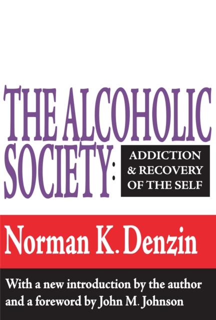 The Alcoholic Society : Addiction and Recovery of the Self, PDF eBook