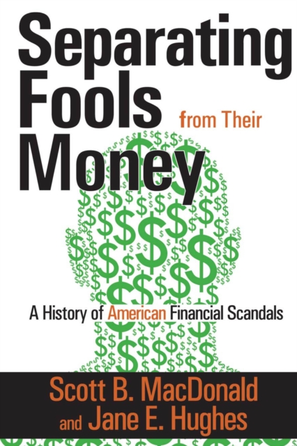 Separating Fools from Their Money : A History of American Financial Scandals, EPUB eBook