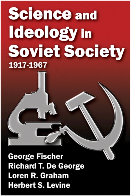 Science and Ideology in Soviet Society : 1917-1967, PDF eBook