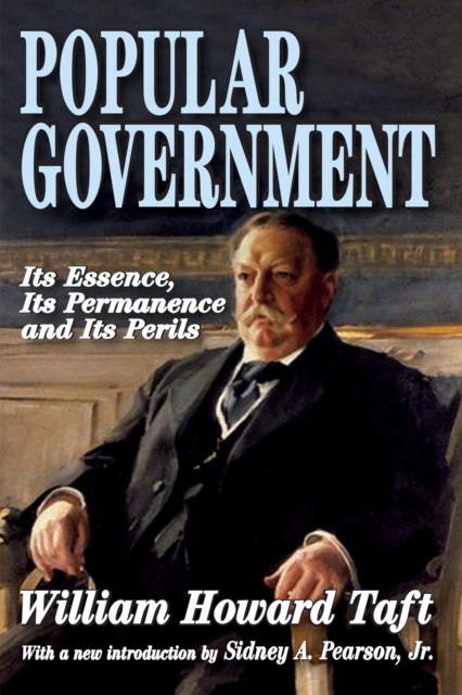 Popular Government : Its Essence, Its Permanence and Its Perils, EPUB eBook