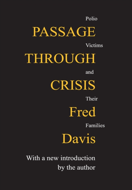 Passage Through Crisis : Polio Victims and Their Families, EPUB eBook