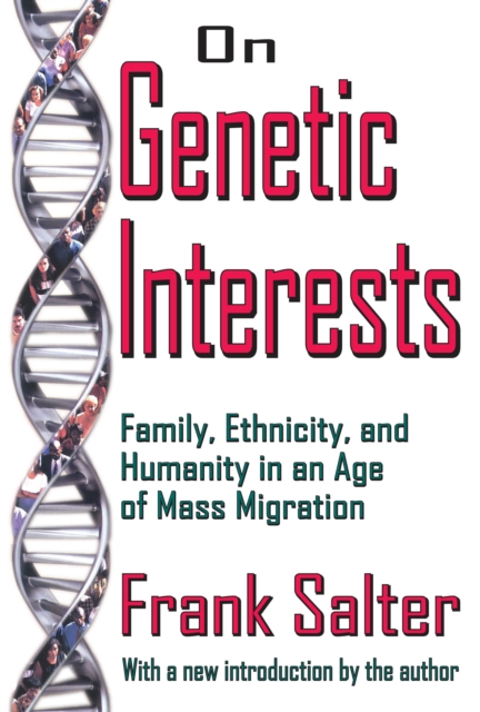 On Genetic Interests : Family, Ethnicity and Humanity in an Age of Mass Migration, EPUB eBook