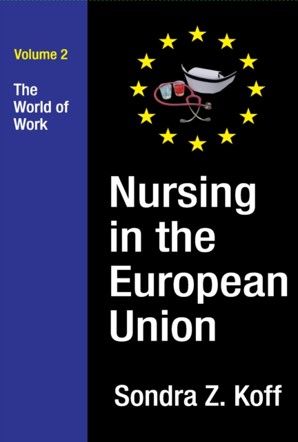 Nursing in the European Union : The World of Work, PDF eBook