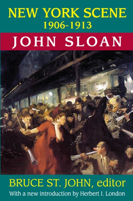 New York Scene : 1906-1913 John Sloan, EPUB eBook