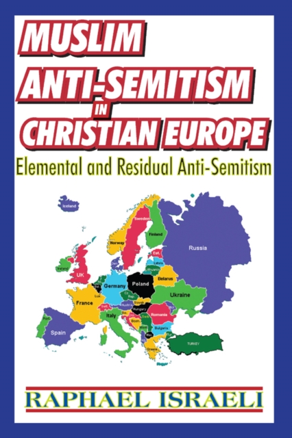 Muslim Anti-Semitism in Christian Europe : Elemental and Residual Anti-Semitism, PDF eBook