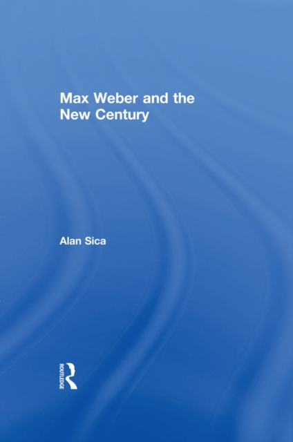 Max Weber and the New Century, PDF eBook