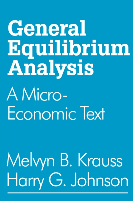 General Equilibrium Analysis : A Micro-Economic Text, PDF eBook