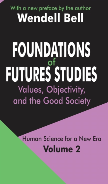 Foundations of Futures Studies : Volume 2: Values, Objectivity, and the Good Society, EPUB eBook