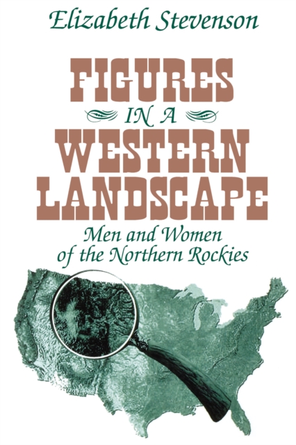 Figures in a Western Landscape : Men and Women of the Northern Rockies, EPUB eBook